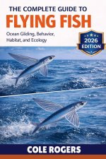THE COMPLETE GUIDE TO FLYING FISH