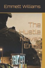 The Hustle Never Ends
