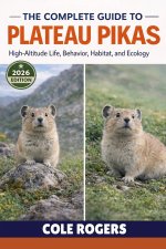 THE COMPLETE GUIDE TO PLATEAU PIKAS