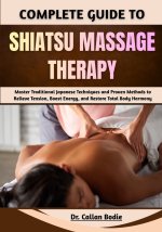 Complete Guide To Shiatsu Massage Therapy
