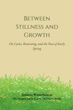 Between Stillness and Growth