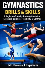 GYMNASTICS DRILLS & SKILLS