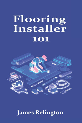 Flooring Installer 101