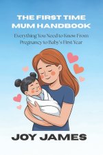 THE FIRST TIME MUM HANDBOOK