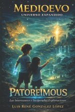 LAS INTERESANTES E INESPERADAS EXPLORACIONES DE PATOREIMOUS