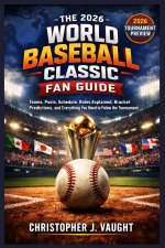 The 2026 World Baseball Classic Fan Guide