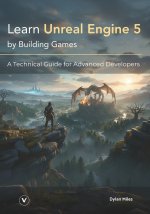Learn Unreal Engine 5 by Building Games