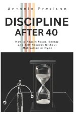 DISCIPLINE AFTER 40