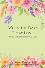When the Days Grow Long