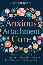 Anxious Attachment Cure