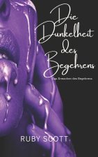 DIE DUNKELHEIT DES BEGEHRENS
