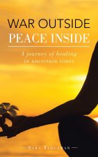 WAR OUTSIDE PEACE INSIDE