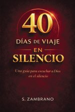 40 días de viaje en silencio hoy