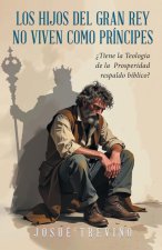 Los Hijos Del Gran Rey No Viven Como Principes