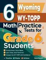 6 Wyoming WY-TOPP Math Practice Tests for Grade 6 Students