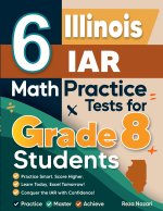 6 Illinois IAR Math Practice Tests for Grade 8 Students