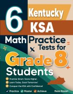 6 Kentucky KSA Math Practice Tests for Grade 8 Students