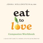 Eat to Love Companion Workbook