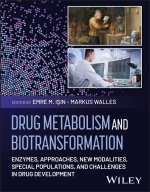 Drug Metabolism and Biotransformation: Enzymes, Mo dalities, and Challenges in Drug Development