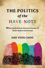 The Politics of the Have-Nots