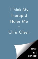 I Think My Therapist Hates Me