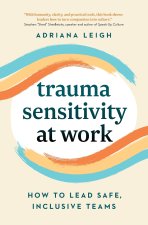 Trauma Sensitivity at Work
