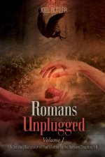 Romans Unplugged, Volume I