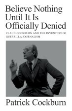 Believe Nothing Until It Is Officially Denied