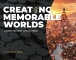 Creating Memorable Worlds