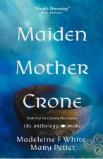 Maiden Mother Crone the Anthology
