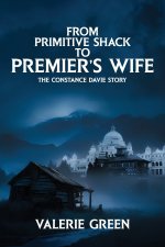 From Primitive Shack to Premier's Wife