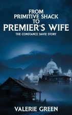 From Primitive Shack to Premier's Wife