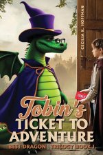 TOBIN'S TICKET TO ADVENTURE