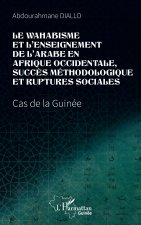 Le wahabisme et l'enseignement de l'arabe en Afrique occidentale, succès méthodologique et ruptures sociales