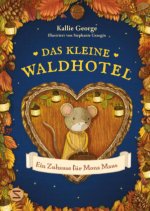 Das kleine Waldhotel. Ein Zuhause für Mona Maus (Band 1)