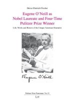 Eugene O'Neill as Nobel Laureate and Four-Time Pulitzer Prize Winner