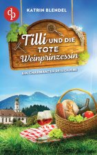 Tilli und die tote Weinprinzessin | Ein charmanter Regiokrimi