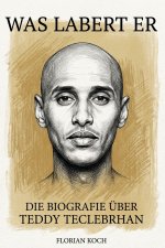 Die Biografie über Teddy Teclebrhan