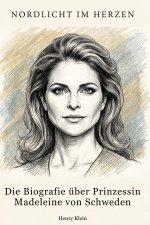 Die Biografie über Prinzessin Madeleine von Schweden