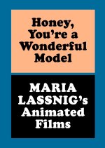 Honey, You're a Wonderful Model: Maria Lassnig's Animated Films