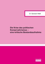 Die Krise des politischen Konservativismus - eine kritische Bestandsaufnahme