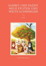 Sammy und Paddy Neue Pfoten und weite Schwingen