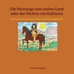 Die Mustangs vom weiten Land oder der Mythos von Dahteste