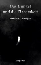 Das Dunkel und die Einsamkeit