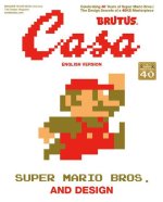 Casa Brutus Extra Issue Super Mario Bros. and Design (English Version)