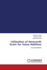 Utilization of Amaranth Grain for Value Addition