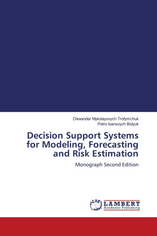 Decision Support Systems for Modeling, Forecasting and Risk Estimation