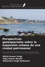 Perspectivas geoespaciales sobre la expansión urbana de una ciudad patrimonial
