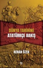 Dünya Tarihine Atatürkce Bakis