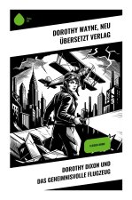 Dorothy Dixon und das geheimnisvolle Flugzeug